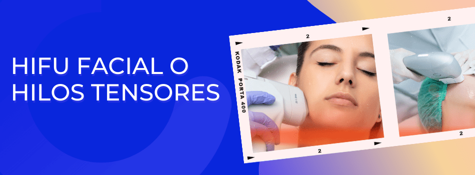 Hifu facial o hilos tensores tratamiento estético